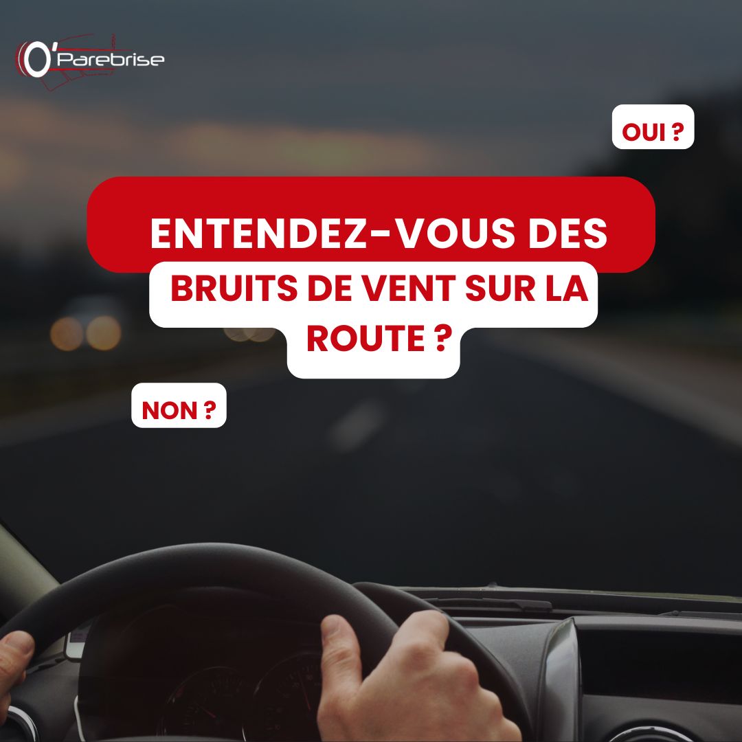 entendez-vous des bruits de vent sur la route